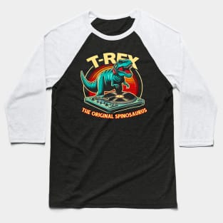 T-REX The Original Spinosaurus  funny  retro Quotes Baseball T-Shirt